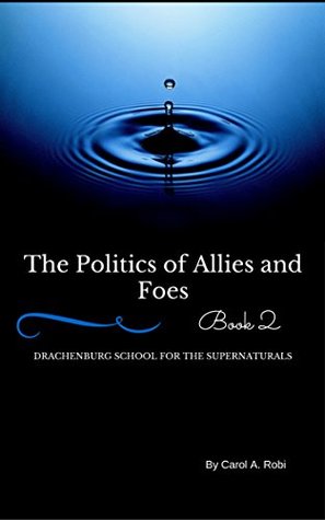 The Politics of Allies and Foes (Drachenburg School for the Supernaturals #2)