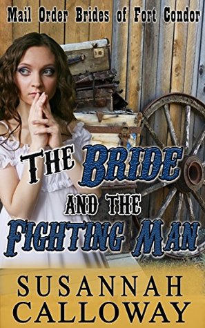 The Bride and the Fighting Man (Mail Order Brides of Fort Condor #1)
