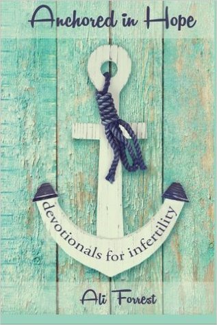 Anchored in Hope: devotionals for infertility