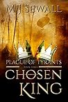 Plague of Tyrants (Chosen King #3) Plague of Tyrants (Chosen King #3)