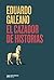 El cazador de historias (La creación literaria) by Eduardo Galeano