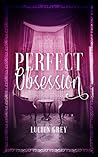 Perfect Obsession by Lucien  Grey