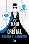 El mago de cristal by Charlie N. Holmberg