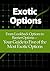Exotic Options: From Lookback Options to Barrier Options—Your Guide to Five of the Most Exotic Options