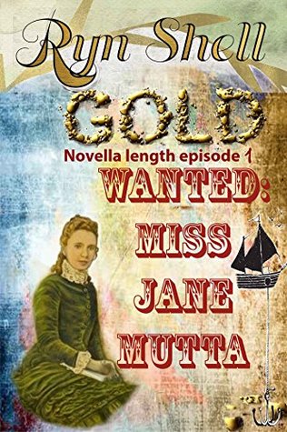 Gold (Wanted: Miss Jane Mutta Book 1)