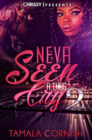 Neva Seen A Thug Cry 2 (Kindle Edition)