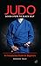 Judo: Seven Steps to Black Belt (An Introductory Guide for Beginners)