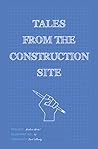 Workers Write! Tales from the Construction Site
