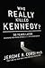 Who Really Killed Kennedy?: 50 Years Later: Stunning New Revelations About the JFK Assassination