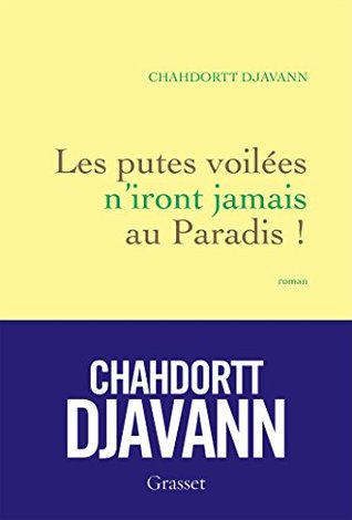 Les putes voilées n'iront jamais au paradis ! (Paperback)