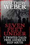 Seven Feet Under by Matthew Weber