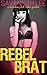 Rebel Brat: A Scorching Hot Taboo Quickie