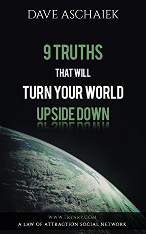 9 Truths That Will Turn Your World Upside Down (Kindle Edition)