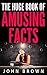 The Huge Book of Amusing Facts