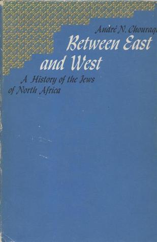 Between East and West;: A history of the Jews of North Africa (Hardcover)