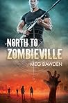 North to Zombieville by Meg Bawden
