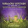 Willow Batkin and His Woodland Friends: Stories of a lovable little pixie who is always getting into trouble