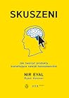 Skuszeni. Jak tworzyć produkty kształtujące nawyki konsumenckie by Nir   Eyal