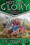 Not For Glory (The Black Douglas Trilogy #3) Not For Glory (The Black Douglas Trilogy #3)