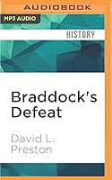 Braddock's Defeat: The Battle of the Monongahela and the Road to Revolution