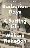Barbarian Days by William Finnegan