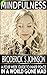 Mindfulness: A Four Week Guide to Inner Peace In a World Gone Mad (Meditation Mindfulness - Life Transformation Series Book 2)