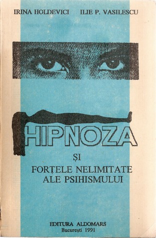 Hipnoza si Fortele Nelimitate ale Psihismului