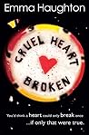 Cruel Heart Broken by Emma Haughton