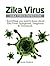 Zika Virus: Zika Virus Infe...