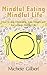 Mindful Eating Mindful Life by Michele Gilbert