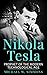 Nikola Tesla: Prophet Of Th...