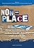 Non-Place: Representing placelessness in literature, media and culture