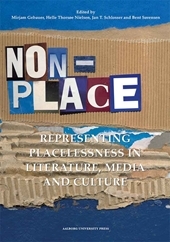 Non-Place: Representing placelessness in literature, media and culture