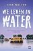 We leven in water by Jess Walter We leven in water by Jess Walter