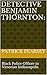 Detective Benjamin Thornton:: Black Police Officer in Victorian Indianapolis