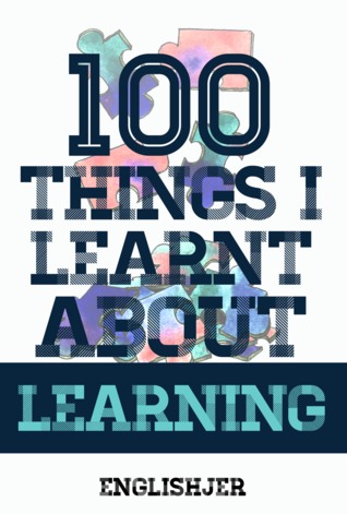 100 Things I Learnt About Learning (Paperback)