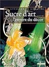 Sucre d'art, l'envers du décor