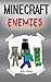 Minecraft: Enemies Story (Minecraft Monsters, Minecraft Skeleton, Minecraft Zombie, Minecraft Creeper, Minecraft Enderman, Minecraft Wars, Minecraft Zombies)