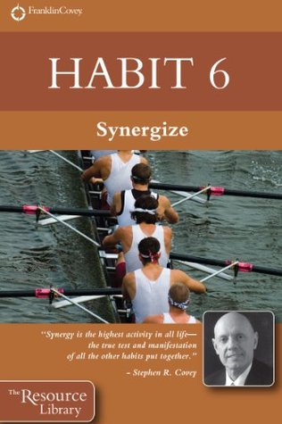Habit 6: Synergy (Kindle Edition)