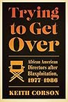Trying to Get Over by Keith Corson