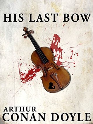 His Last Bow: Sherlock Holmes #7