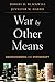 War by Other Means: Geoeconomics and Statecraft