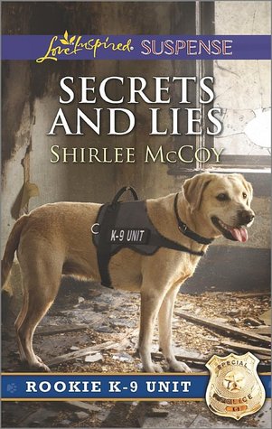 Secrets and Lies (Rookie K-9 Unit #5)