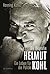 Helmut Kohl: Ein Leben für die Politik. Die Biografie