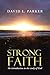 Strong Faith: An Introduction to the Study of God