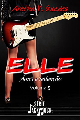 Elle 3: Amor e Redenção (Jack Rock) (Portuguese Edition)