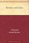 Romeo und Julia by William Shakespeare