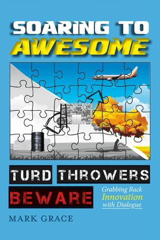 Soaring to Awesome: Turd Throwers Beware