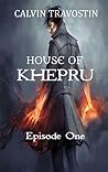 House of Khepru: Episode One