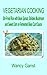 Vegetarian Cooking: Stir-Fried Rice with Bean Sprout, Shiitake Mushroom and Sweet Corn in Fermented Bean Curd Sauce (Vegetarian Cooking - Vegetables and Fruits Book 255)